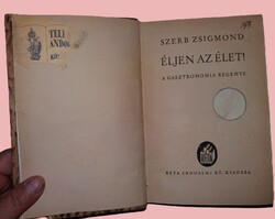 1942 . Szerb Zsigmond:Éljen az élet! A gasztronómia regénye könyv képek szerint BÉTA