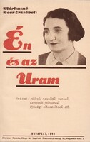 Márkusné Beer Erzsébet: Én és az Uram 1940