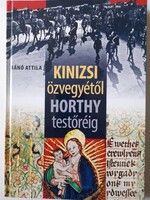 Kinizsi özvegyétől Horthy testőréig