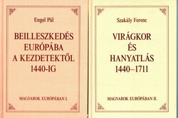 Engel Pál; Szakály Ferenc: Magyarok Európában I-II. (Beilleszkedés Európába a kezdetektől 1440-ig - 