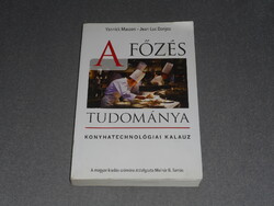 Yannick Masson, Jean-Luc Danjou - A főzés tudománya - Konyhatechnológiai kalauz