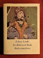 Zolnay L.: Az elátkozott Buda - Buda aranykora