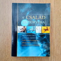 A család háziorvosa - Kislexikon / betegségek leírása; a tünetek ismertetése; a betegségek kezelése