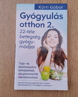 Kürti Gábor - Gyógyulás otthon 2. (22 féle betegség gyógymódjai: talp- és kézmasszázs térképekkel ..