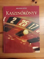 Belinda Levez: Kaszinókönyv / könyv/ Kiadó a Geopen könyvkiadó 2004/.
