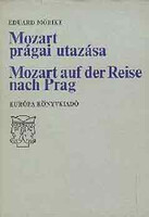 Eduard Mörike: Mozart prágai utazása - Mozart auf der Reise nach Prag