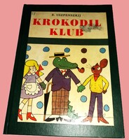 1970.E. Uszpenszkij - Krokodil klub Meseregény könyv MÓRA - KÁRPÁTI UZSGOROD