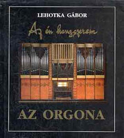 Lehotka Gábor: Az én hangszerem: Az orgona