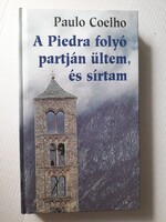 P. Coelho, A Piedra folyó partján ültem és sírtam - Majdnem félárig alkudható! Ha nem sértem meg...