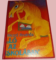 1980.Mezei András - Ló az iskolában - KÉPES MESEREGÉNY -könyv MÓRA