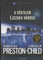 Douglas Preston · Lincoln Child: A végtelen éjszaka városa