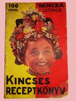 1930'S Kincses receptkönyv -  Váncza "Kincses receptkönyv" desszertek könyv - Váncza és Társa