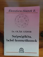 Dr. Oláh Andor: Szépségdiéta, belső kozmetikumok/ könyv/.