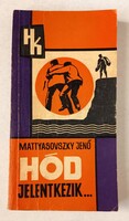 Mattyasovszky Jenő: Hód jelentkezik - bűnügyi regény Határőrség Kiskönytára