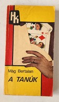 Mág Bertalan: A tanúk - bűnügyi regény Határőrség Kiskönytára