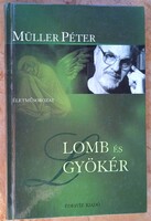 Müller Péter - Lomb és gyökér . Édesvíz kiadó 1993 , kemény táblás , újszerű állapot    .