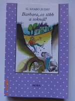 G. Szabó Judit: BARBARA, EZ TÖBB A SOKNÁL! - polka-dot book  with illustrations by Sajdik Ferenc