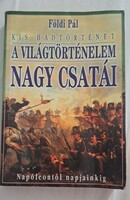 A világtörténelem nagy csatái  - Napóleontól napjainkig
