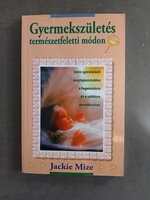 Jackie Mize - Gyermekszületés természetfeletti módon - Isten ígéreteinek megtapasztalása…RITKA