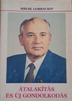 Mihail Gorbacsov: Átalakítás és új gondolkodás -