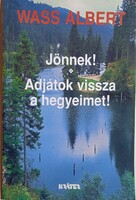 Wass Albert- Jönnek! - Adjátok vissza a hegyeimet!    .