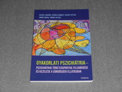 Hajnal András - Gyakorlati pszichiátria - Pszichiátriai tünetcsoportok felismerése és kezelése