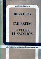 Bauer Hilda: Emlékeim-Levelek Lukácshoz