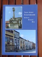 Albert Tibor: Städtebilder – Sopron, Kőszeg, Bük/ Ritkaság/ könyv/.