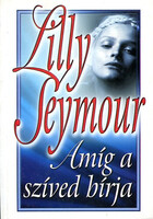 Lilly Seymour: Amíg a szíved bírja