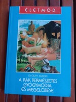 Dr. Oláh Andor A rák természetes gyógymódja és megelőzése / könyv/.