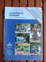 Kártyikné Benke Etka / Lélegzünk ​és létezünk/ könyv/.80 as èvek/