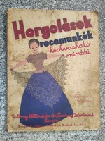 Horgolások, recemunkák.-1942 - Guttray Béláné és Dr. Tarcsay Istvánné