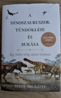 Steve Brusatte-A dinoszauruszok tündöklése és bukása.