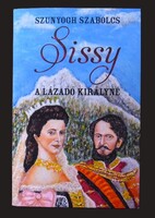 Szunyogh Szabolcs: Sissy a lázadó királyné
