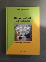 Horst Fischer-Uhlig - Házak, lakások mikroklímája - Szigetelés, szellőztetés - Cser kiadó,2004