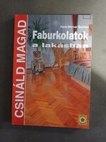 Hans-Werner Bastian - Faburkolatok a lakásban - CSINÁLD MAGAD - Cser kiadó,2000