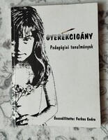 Gyerekcigány- Pedagógiai tanulmányok- összeállította: Farkas Endre