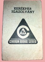 1984. Centrum Áruház SZEGED -  „Kerékpár Igazolvány” - HIBÁTLAN ritka DARAB
