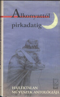 Alkonyattól pirkadatig (hajléktalan művészek antológiája)