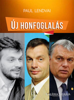 Paul Lendvai Új honfoglalás Orbán országa