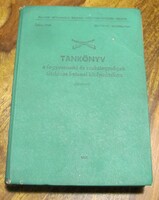 Tankönyv a fegyvernemi és szakalegységek általános katonai kiképzéséhez (számozott ! )