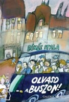 DEDIKÁLT! Békés Itala Olvasd ​a buszon! - Illusztrálta: Sajdik Ferenc