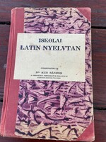 Iskolai latin nyelvtan Szerkesztette: Dr.Kun Sándor a debreceni református kollégium tanára