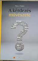 T. J. Fadem A kérdezés művészete