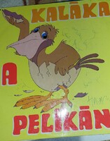 Kaláka - A pelikán LP 1985 - 5 tag aláírásával, dedikált, gyűjtői darab