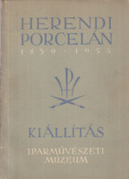 Egyetemi Nyomda: Herendi porcelán -kiállítás 1839-1954