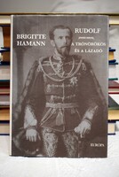 Rudolf A trónörökös és a lázadó , Brigitte Hamann , 1990 , könyv , életrajz