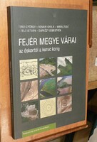 FEJÉR MEGYE VÁRAI AZ ŐSKORTÓL A KURUC KORIG