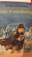 Móricz Zsigmond: Légy jó mindhalálig