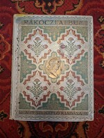 1904.II.RÁKÓCZI FERENC ÉS KURUCAI ALBUM  DISZ KIADÁS  PESTI NAPLÓ KRÚDY SZERKESZTETTE!